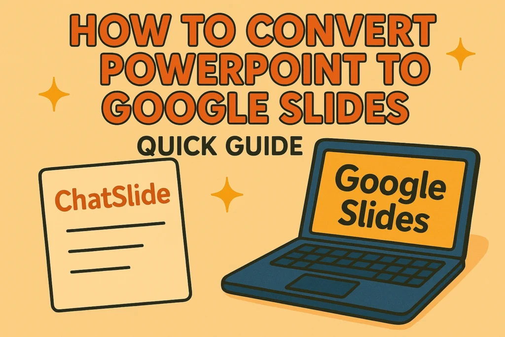 Learn how to convert Powerpoint to Google Slides and compare it to using ChatSlide, an AI powered slide creator app